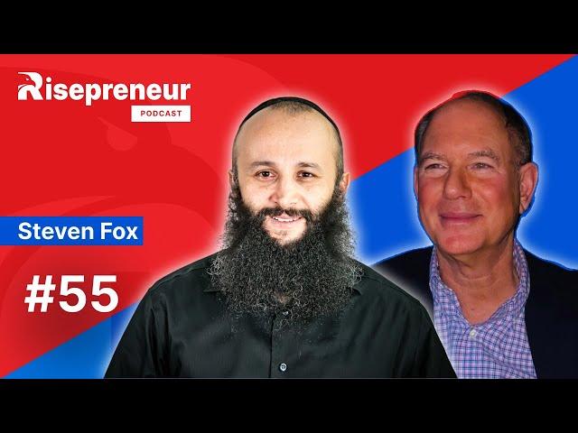 Dos and Don’ts of Entrepreneurship: Lessons from Steven Fox | The Risepreneur Podcast | Ep. 55