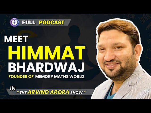 Meet Dr. Himmat Bhardwaj | The Human Calculator | Full Podcast With Arvind Arora |