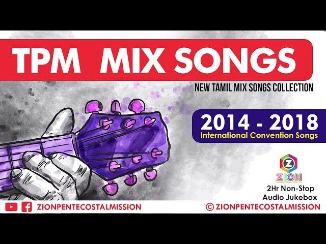 TPM Songs | TPM Tamil Songs | 2014 - 2018 Mix Songs | Jukebox | The Pentecostal Mission Songs | ZPM