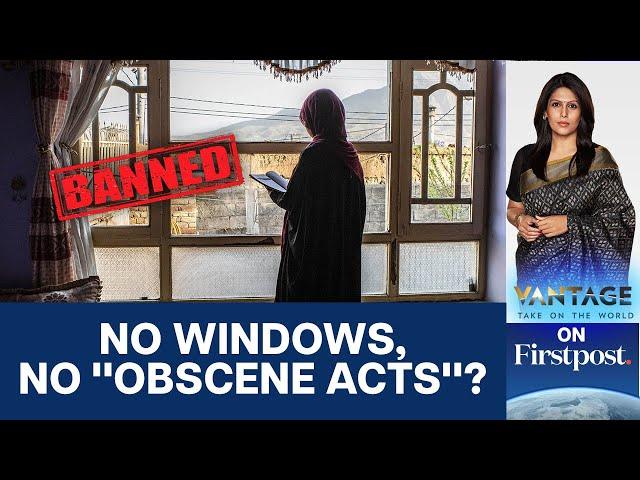 Taliban Ban Windows to Prevent Women's "Exposure" | Vantage with Palki Sharma