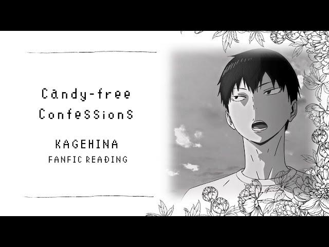 (Fanfic Reading) candy-free confessions | KageHina