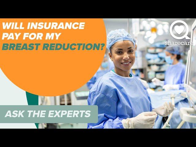 Will My Insurance Pay For My Breast Reduction Surgery? | Ask The Experts | Sharecare