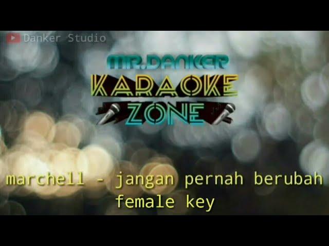 Marchell jangan pernah berubah (karaoke version) FEMALE KEY