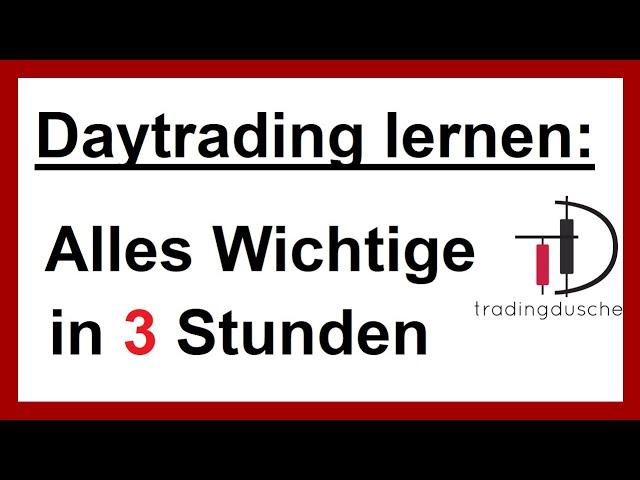 Daytrading lernen für Anfänger: Alles Wichtige in einem Video! (deutsch)