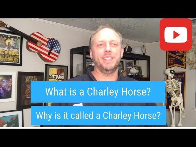 What Is A Charley Horse? Why Is It Called A Charley Horse?