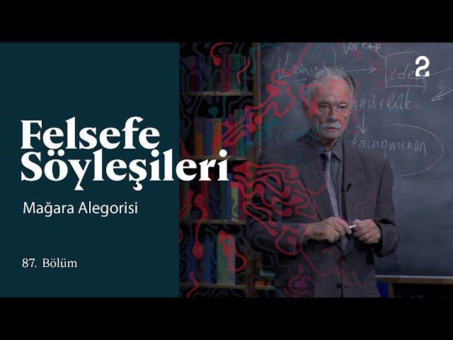 Teoman Duralı ile Felsefe Söyleşileri | Mağara Alegorisi | 87. Bölüm @trt2