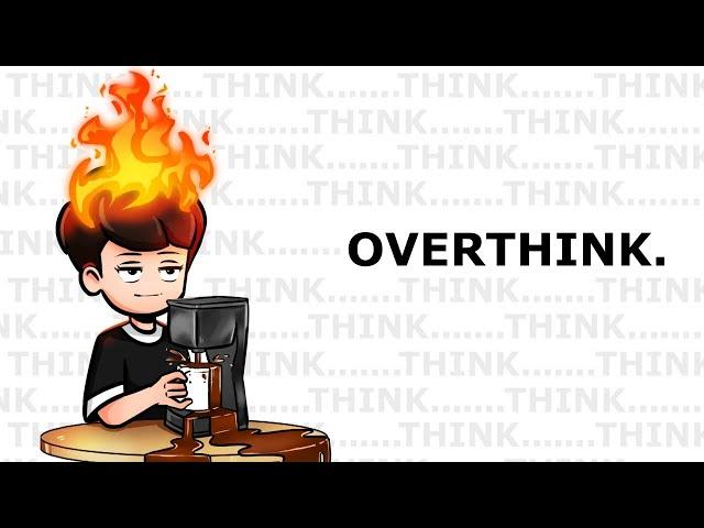 I don't think twice before I speak, I just overthink later | Akinom | Overthink