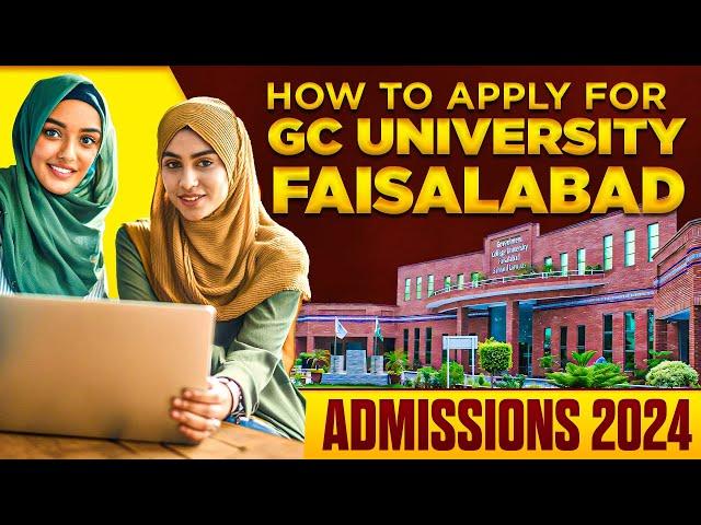 How to Apply in GC University Faisalabad | Complete Online Applying Procedure of GCUF |