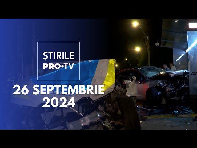 Știrile PRO TV - 26 Septembrie 2024