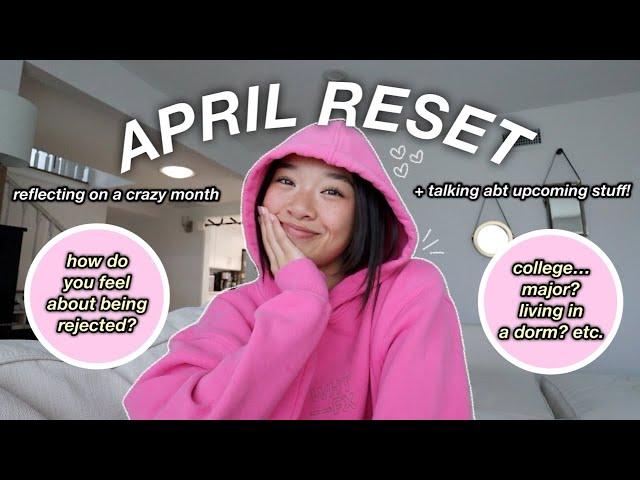 APRIL RESET: reflecting on a crazy month + talking about exciting upcoming stuff