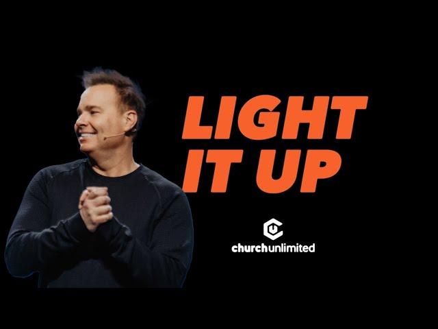 Light It Up | Bil Cornelius | Church Unlimited