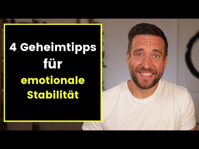 4 Geheimtipps für emotionale Stabilität