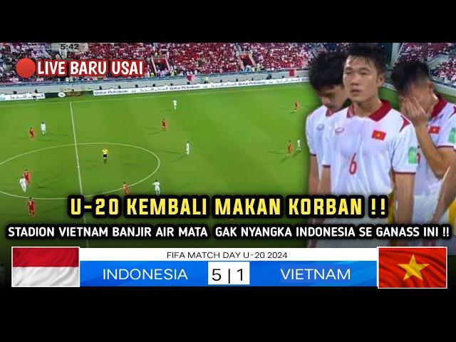 LIVE BARU USAI | INDONESIA U20 (5) VS VIETNAM U20 (1) - Fifa Match Day U-20 2024 Jelang Piala Asia!