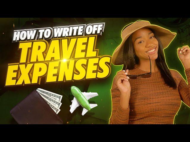 How to Write Off Your Travel Expenses as a Business! - Krystal A. CPA