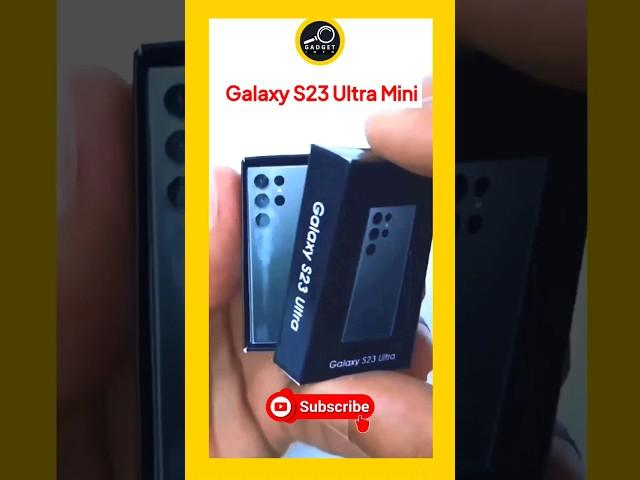 gadget info #26 Samsung Galaxy S23 Ultra MINI || is this true or not ??