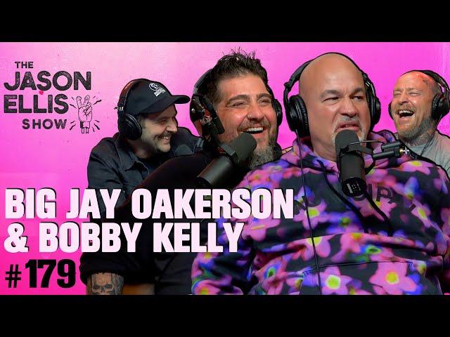 Big Jay Oakerson and Bobby Kelly: Bonfire, Balls, and Bombs | EP 179 | The Jason Ellis Show