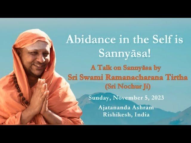 Abidance in the Self is Sanyasa | Sri Ramanacharanatirtha | Nochur Venkatraman | Rishikesh