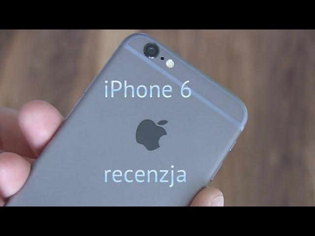 iPhone 6 - recenzja, test, opinia PL