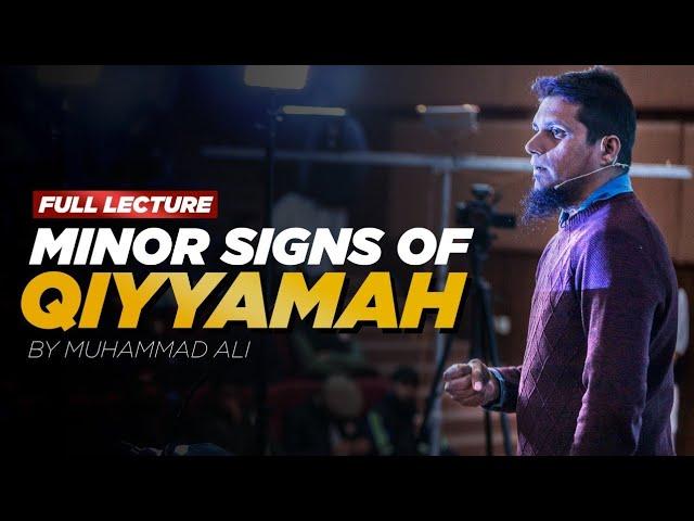 Minor signs of Qiyamah | full lecture | Muhammad Ali