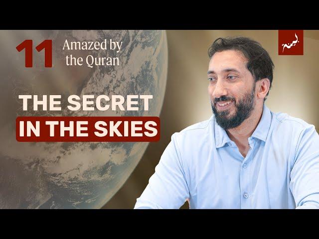 Secret in the Sky | Ep 11 | Amazed by the Quran | Nouman Ali Khan | Ramadan 2025