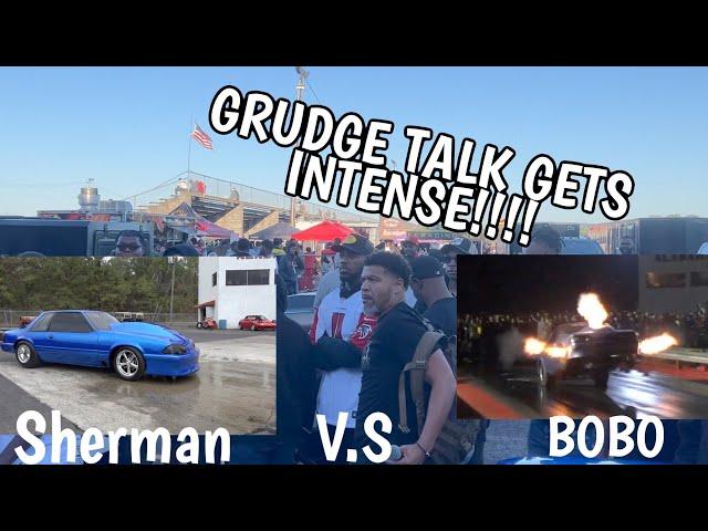 THINGS GET INTENSE BETWEEN CHEVYSTANG AND BOBO DURNING THIS GRUDGE RACE!!! SOME SERIOUS GRUDGE TALK!