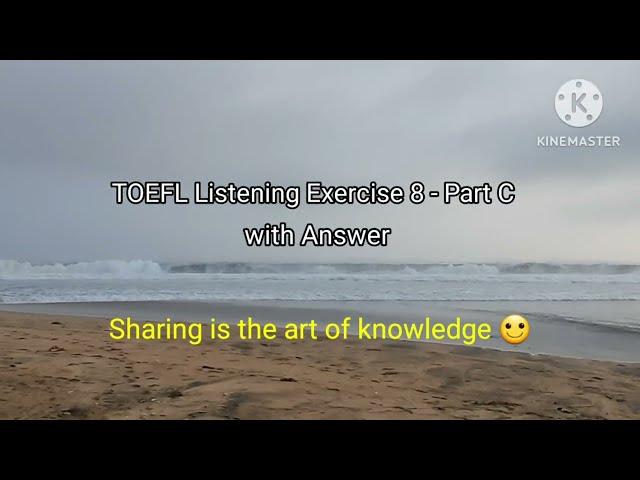 TOEFL Listening Exercise 8 - Part C with Answer