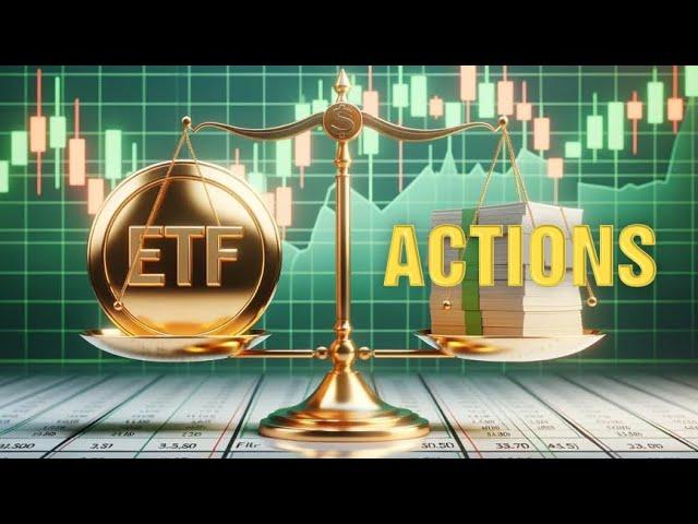 ETF VS ACTIONS : Quel est le Meilleur Investissement ?