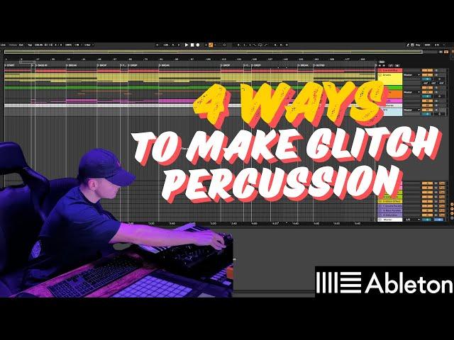 4 Ways To Make Glitchy Percussion For Minimal Tech House! (Ableton Live Tutorial)