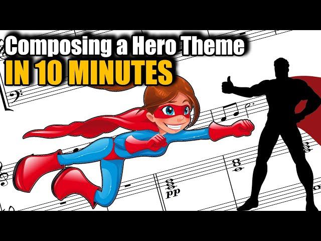 Composing a Hero Theme in 10 Minutes