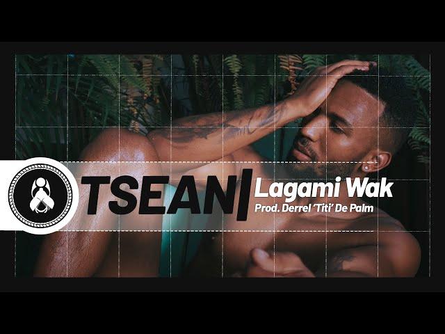 TSeaN - Lagami Wak (Prod. Derrel 'Titi' De Palm)