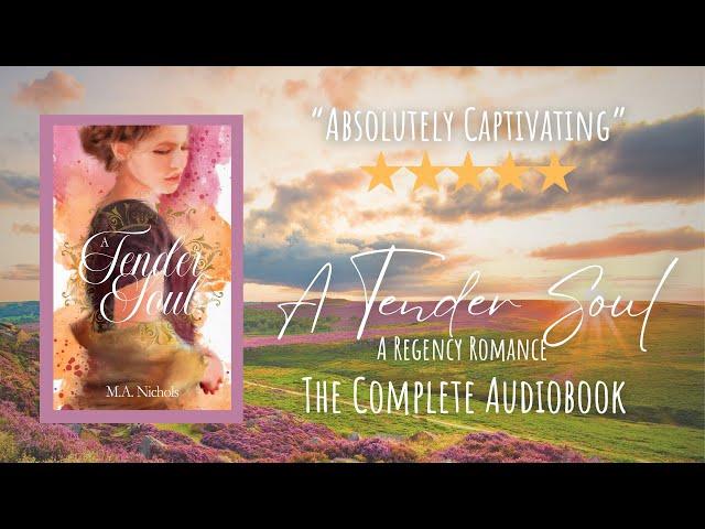 A Tender Soul by M.A. Nichols (Full Length Audiobook - Regency Romance)