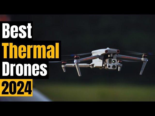 Top 5 BEST Thermal Drones of 2024: Unleash the Power of Aerial Imaging!