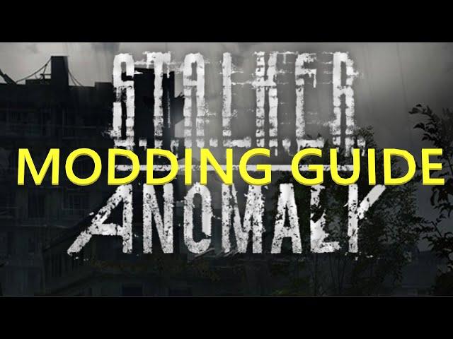 How To! STALKER Anomaly Modding Guide (UPDATED 2022)