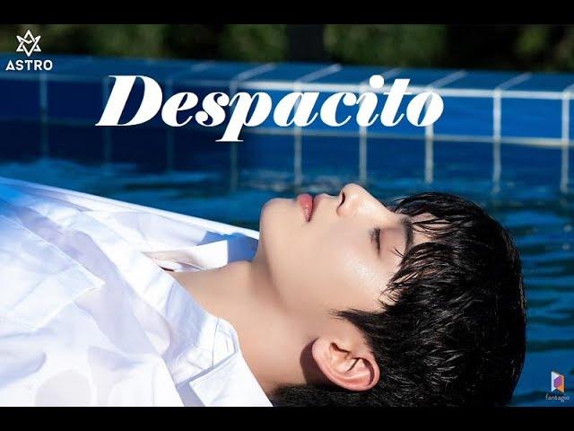 Despacito - Cha Eun Woo [FMV]