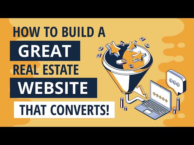 How To Build A Great Real Estate Website That Converts!