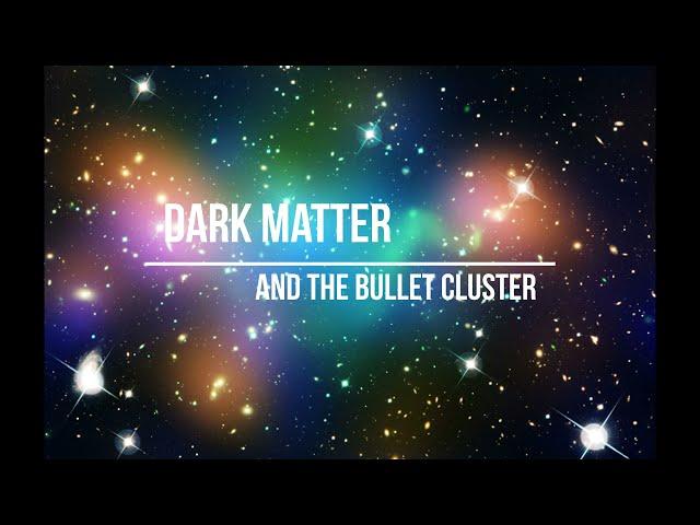 Dark Matter & the Bullet Cluster