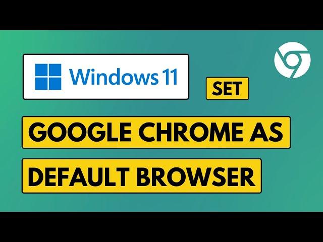 Make Google Chrome Default Browser on Windows 11