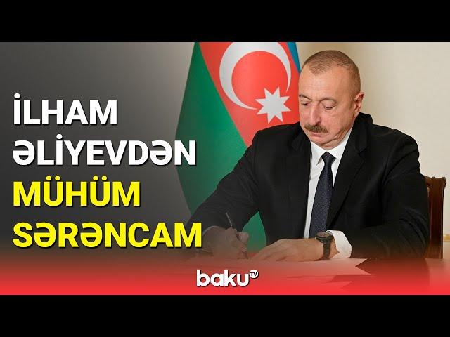 Prezident İlham Əliyev vacib sərəncam imzaladı