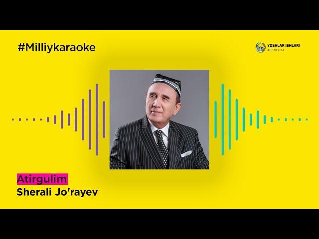 Sherali Jo'rayev - Atirgulim | Milliy Karaoke