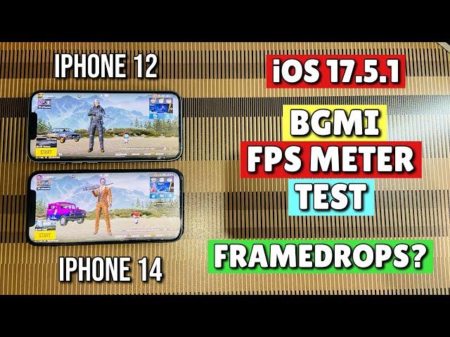 iPhone 12 Vs iPhone 14 iOS 17.5.1 BGMI Fps Meter Test|Framedrops?