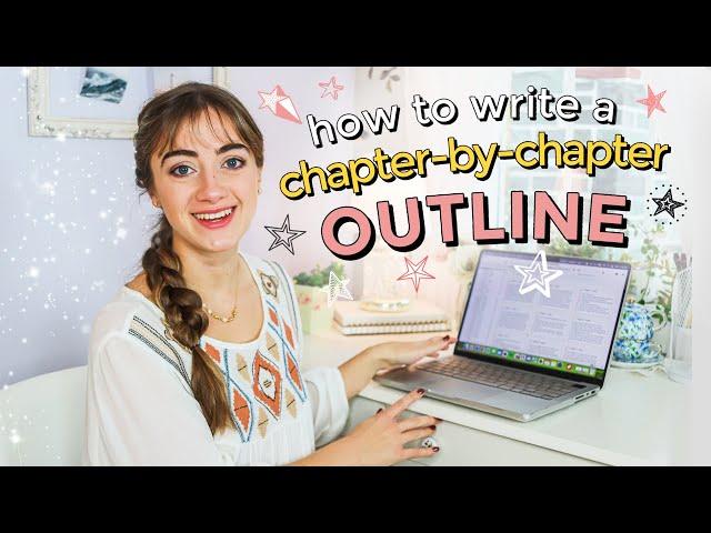 How to Write a CHAPTER-BY-CHAPTER OUTLINE for Your Novel