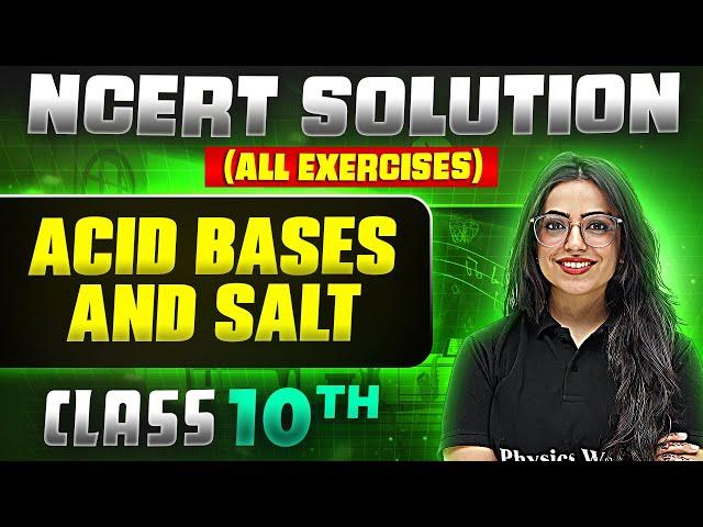 Acid, Bases and Salt | Complete NCERT WITH BACK EXERCISE in 1 Video | Class 10th Board