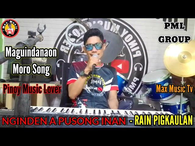 NGINDEN A PUSONG INAN by Rain Pigkaulan (cover) PML GROUP LIVE & Moro Song