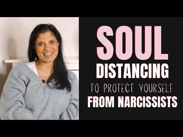 "Soul distancing" as a method of dealing with narcissists