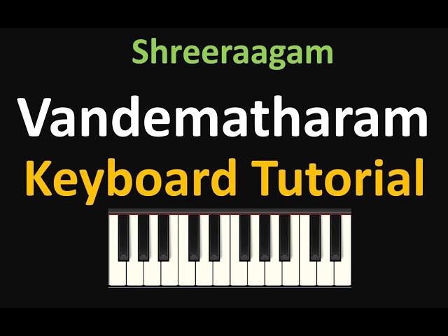 Vande Mataram - Patriotic Song - Keyboard/Piano Tutorial with fingering - Notation in Description