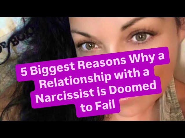 5 Biggest Reasons Why a Relationship with a Narcissist is Doomed to Fail