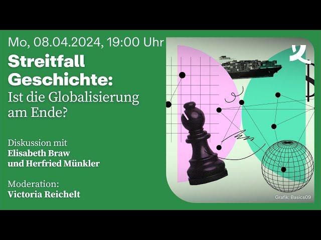 Streitfall Geschichte: Ist die Globalisierung am Ende? (2024)