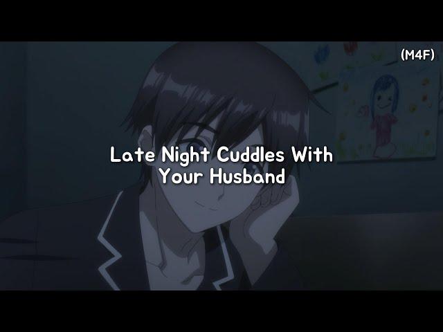 Late Night Cuddles With Your Husband (M4F) (Cuddling) (Rambling) (Kisses) ASMR RP