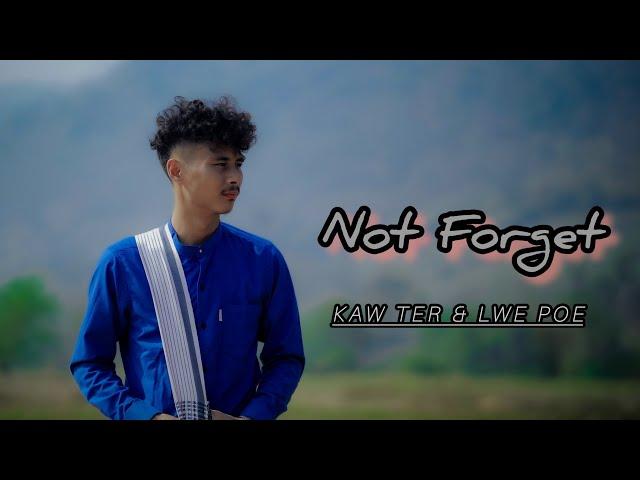 Kaw Ter_Not Forget_Ft Lwe Poe [Official MV]