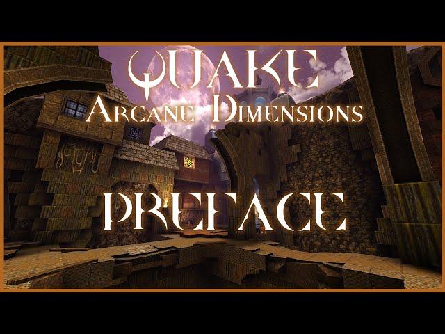 Quake: Arcane Dimensions - Preface